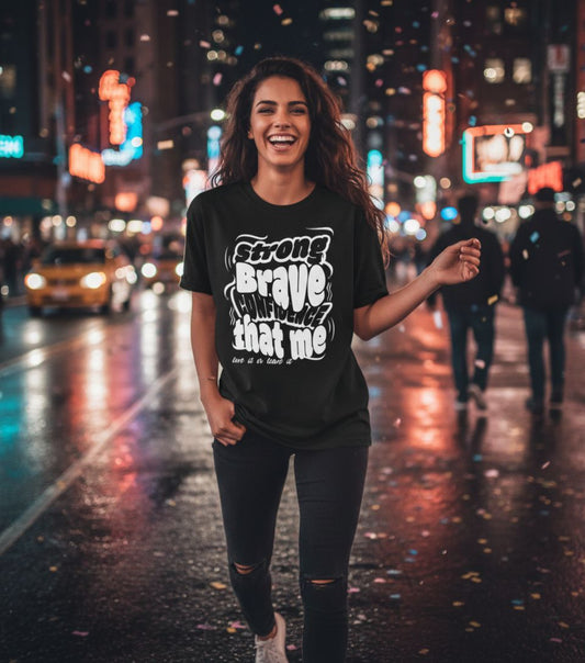 Stong and Brave , Confidence that me T-shirt